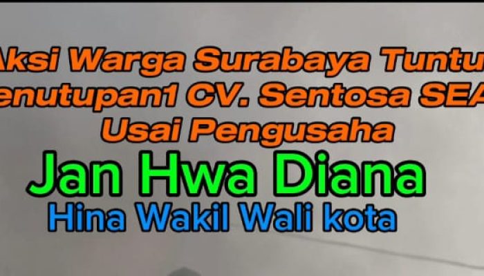 Elemen Masyarakat Se-Surabaya, Menegaskan Tidak Ada Kata Maaf Dan Segel Gudang Juga Kantor CV Sentosa Seal di Surabaya
